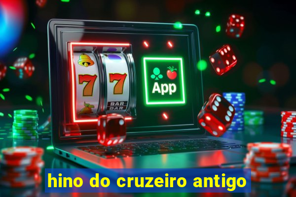 hino do cruzeiro antigo